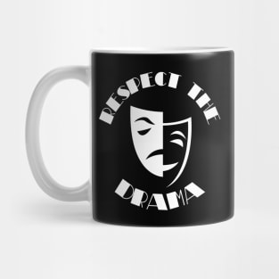 Respect The Drama Theatre Masks Tragedy Comedy Mug